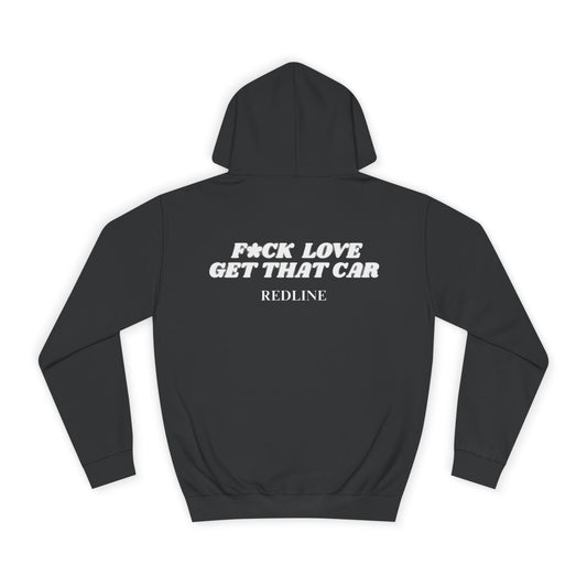 Fuck Love, Get That Car Hoodie