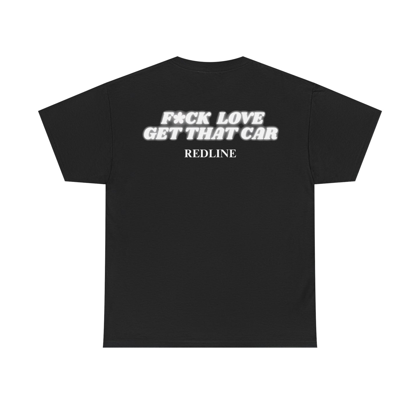 Fuck Love, Get That Car Tee
