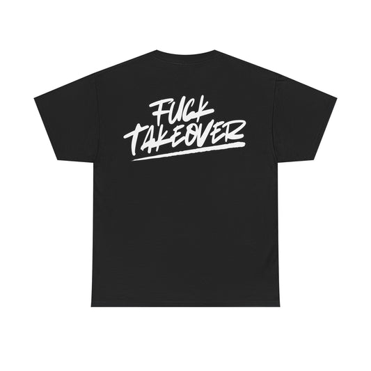 “Fuck Takeover” Tee