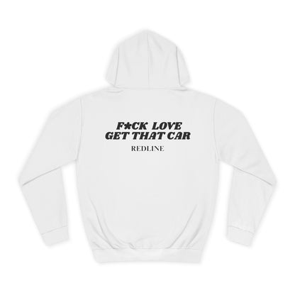 Fuck Love, Get That Car Hoodie